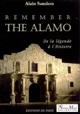 Couverture du produit · Remember the Alamo : De la légende à l'histoire
