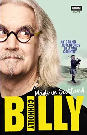 Couverture du produit · Made In Scotland: My Grand Adventures in a Wee Country