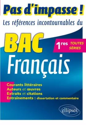 Couverture du produit · Pas d'Impasse! les Références Incontournables du BAC Français 1res Toutes Séries