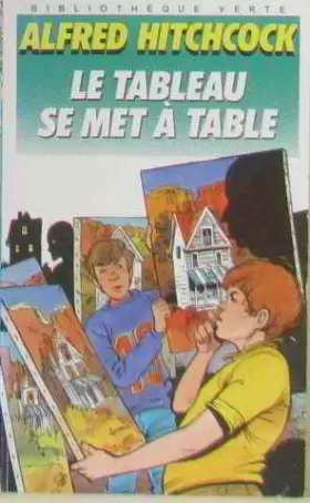Couverture du produit · Le Tableau se met à table (Bibliothèque verte)