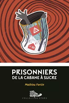 Couverture du produit · Prisonniers de la cabane à sucre
