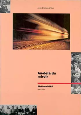 Couverture du produit · Au-delà du miroir : Alsthom-dtrf