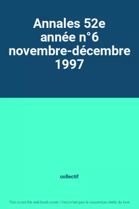 Couverture du produit · Annales 52e année n°6 novembre-décembre 1997