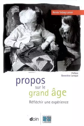 Couverture du produit · Propos sur le grand âge: Réfléchir une expérience