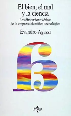 Couverture du produit · El bien, el mal y la ciencia/ The good, the bad and science: Dimensiones Eticas De La Empresa Cientifico-tecnologica/ Ethical D