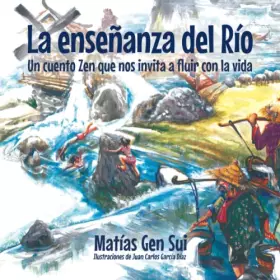 Couverture du produit · La enseñanza del río: Un cuento Zen que nos invita a fluir con la vida