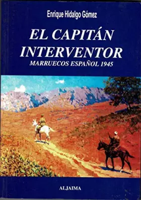 Couverture du produit · El capitán interventor : Marruecos español 1945