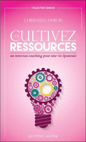 Couverture du produit · Cultivez vos ressources - Un nouveau coaching pour une vie épanouie