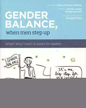 Couverture du produit · Gender blance, when men step up: What ? Why ? How ? A toolkit for leaders.