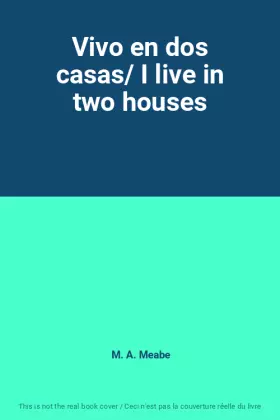 Couverture du produit · Vivo en dos casas/ I live in two houses