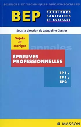Couverture du produit · Sujets et corrigés BEP : Épreuves professionnelles