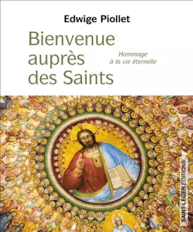 Couverture du produit · Bienvenue auprès des saints: Hommage à la vie éternelle