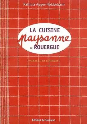 Couverture du produit · La cuisine paysanne en Rouergue: Traditions et vie quotidienne