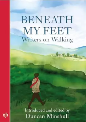 Couverture du produit · Beneath My Feet: Writers on Walking