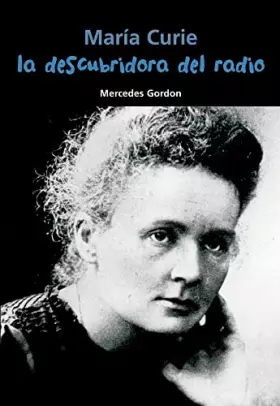 Couverture du produit · La descubridora del radio / The Discoverer of Radium: Maria Curie