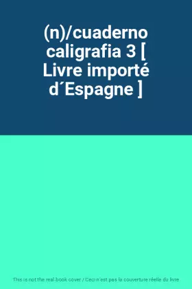 Couverture du produit · (n)/cuaderno caligrafia 3 [ Livre importé d´Espagne ]