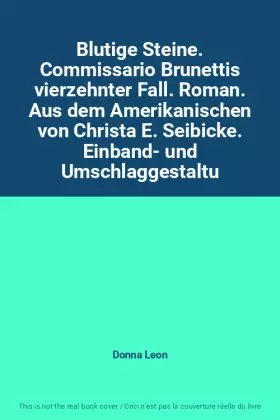 Couverture du produit · Blutige Steine. Commissario Brunettis vierzehnter Fall. Roman. Aus dem Amerikanischen von Christa E. Seibicke. Einband- und Ums