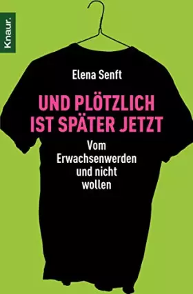 Couverture du produit · Und plötzlich ist später jetzt: Vom Erwachsenwerden und nicht wollen