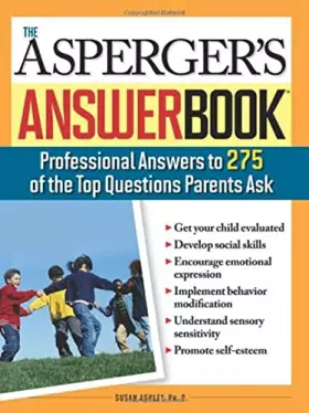 Couverture du produit · The Asperger's Answer Book: Professional Answers to 275 of the Top Questions Parents Ask