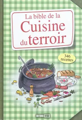 Couverture du produit · La bible de la cuisine du terroir