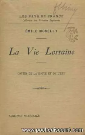 Couverture du produit · Émile Moselly. La Vie lorraine, contes de la route et de l'eau