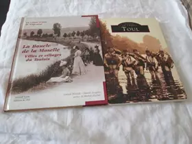 Couverture du produit · La boucle de la Moselle : Villes et villages du Toulois (Les cahiers lorrains du temps passé)