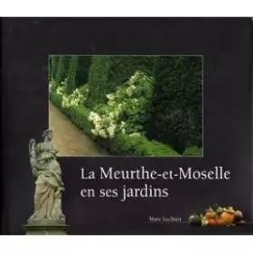 Couverture du produit · La Meurthe-et-Moselle en ses jardins