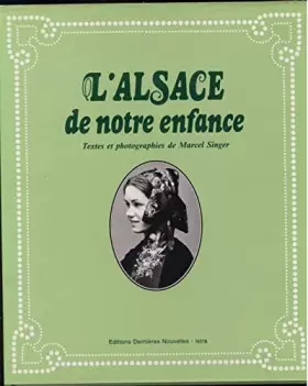 Couverture du produit · L'ALSACE DE NOTRE ENFANCE