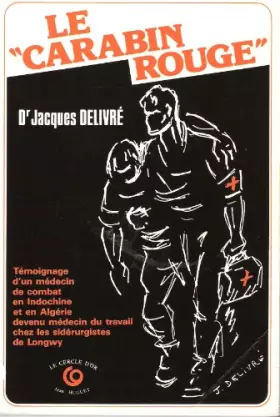 Couverture du produit · Le Carabin rouge : Témoignage d'un médecin de combat, devenu médecin du travail