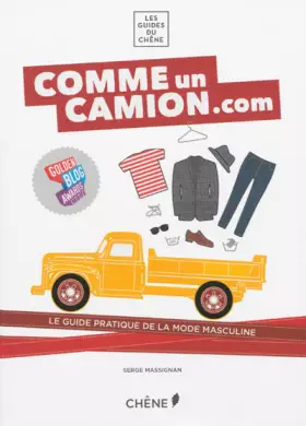 Couverture du produit · Comme un camion.com : Le guide pratique de la mode masculine