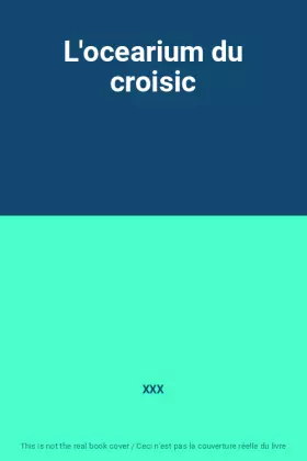 Couverture du produit · L'ocearium du croisic