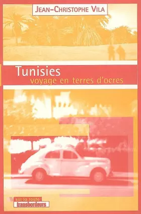 Couverture du produit · Tunisies, voyage en terres d'ocres