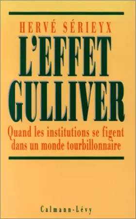 Couverture du produit · L'Effet Gulliver. Quand les institutions se figent dans un monde tourbillonnaire