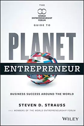 Couverture du produit · Planet Entrepreneur: The World Entrepreneurship Forum′s Guide to Business Success Around the World