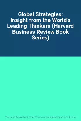Couverture du produit · Global Strategies: Insight from the World's Leading Thinkers (Harvard Business Review Book Series)