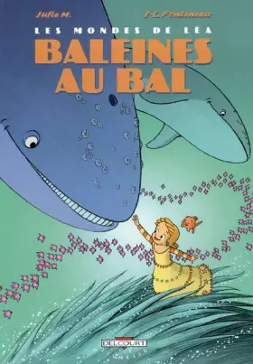 Couverture du produit · Les Mondes de Léa, tome 1 : Baleines au bal