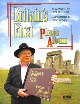 Couverture du produit · Britain's First Photo Album: 19th-century Britain as Photographed by Francis Frith and Celebrated in the BBC TV Series Presente