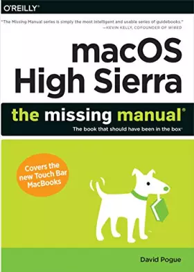 Couverture du produit · macOS High Sierra: The Missing Manual: The Book That Should Have Been in the Box
