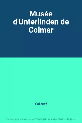 Couverture du produit · Musée d'Unterlinden de Colmar