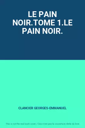 Couverture du produit · LE PAIN NOIR.TOME 1.LE PAIN NOIR.
