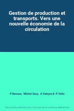 Couverture du produit · Gestion de production et transports. Vers une nouvelle économie de la circulation