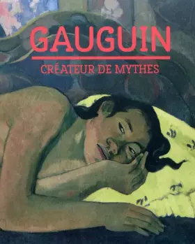 Couverture du produit · Gauguin : Créateur de mythes