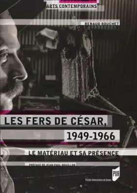Couverture du produit · Les fers de César, 1949-1966: Le matériau et sa présence.