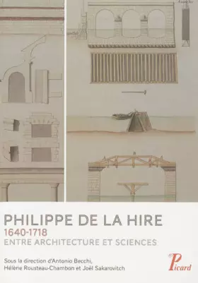 Couverture du produit · Philippe de La Hire 1640-1718 : Entre architecture et sciences
