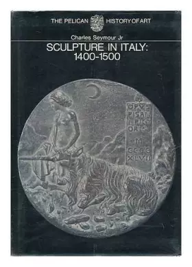 Couverture du produit · Sculpture In Italy 1400 to 1500