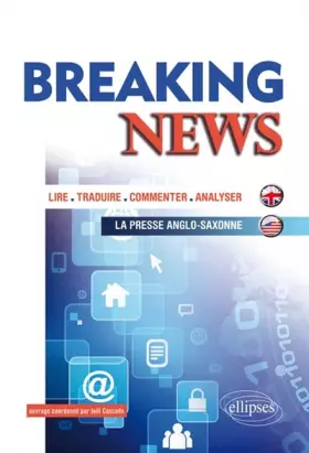 Couverture du produit · Breaking News Lire Traduire Commenter Analyser la Presse Anglo-Saxonne