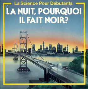 Couverture du produit · La nuit, pourquoi il fait noir?