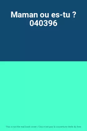 Couverture du produit · Maman ou es-tu ? 040396