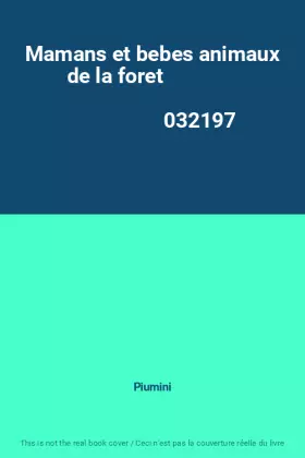 Couverture du produit · Mamans et bebes animaux de la foret                                                           032197