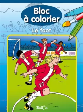Couverture du produit · BLOC A COLORIER LE FOOT
